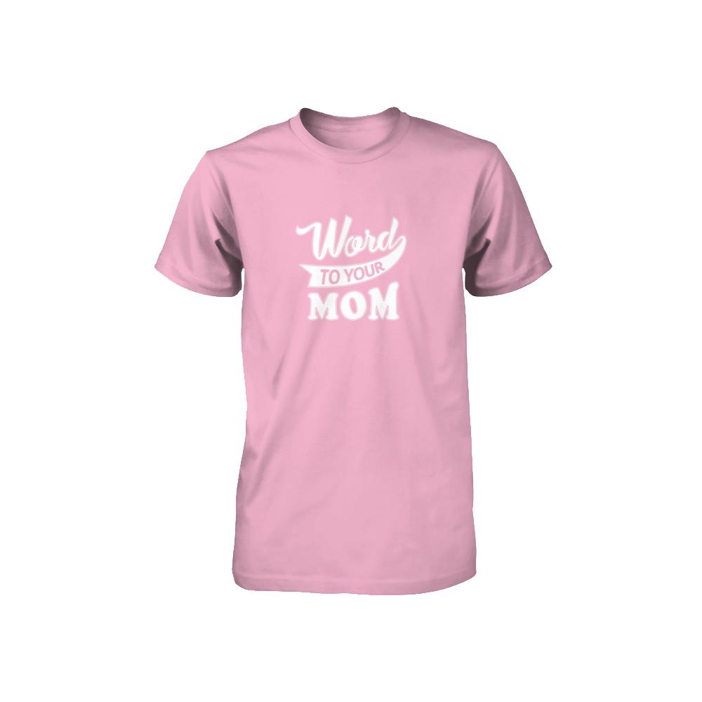 Word To Your Mother For Kids Youth-Youth Shirt-Toddler T-Shirt-Pink