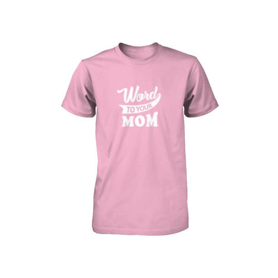 Word To Your Mother For Kids Youth-Youth Shirt-Toddler T-Shirt-Pink