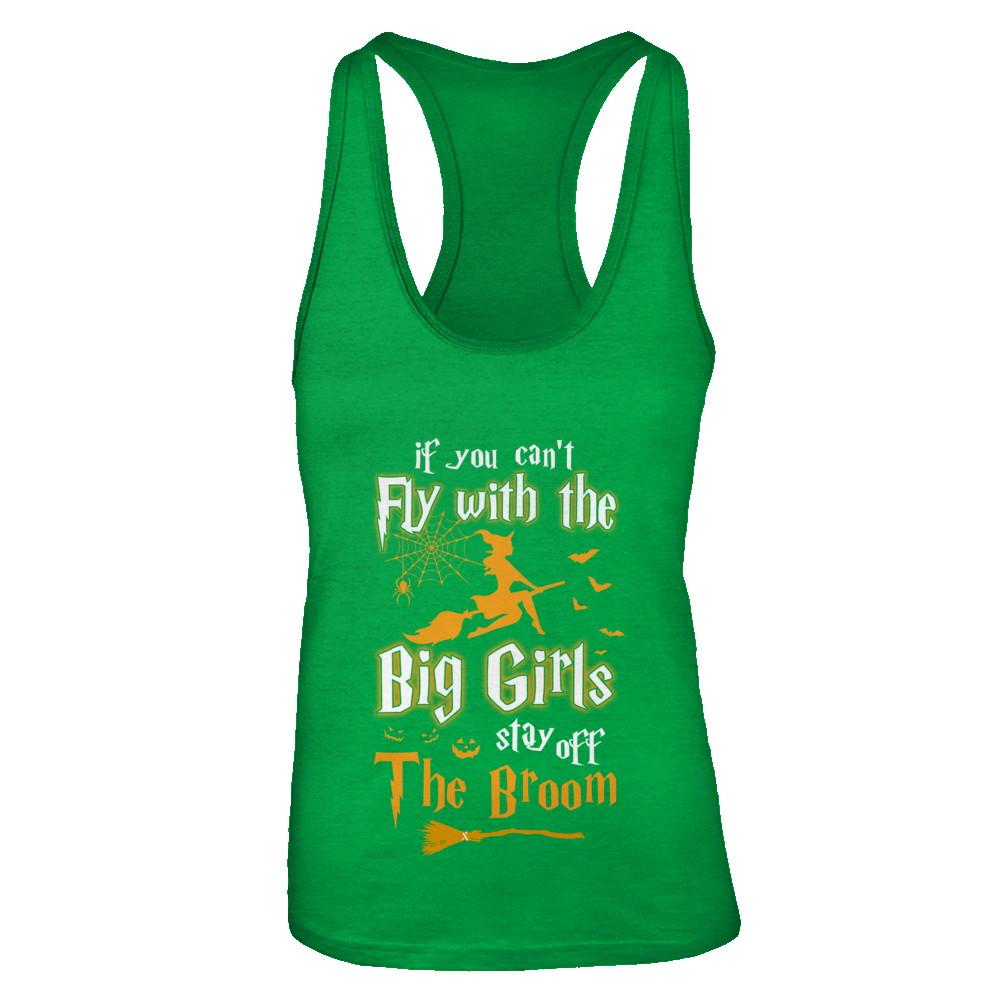 If You Can't Fly With Big Girls Stay Off The Broom Halloween-T-Shirt & Tank Top-Women's Ideal Racerback Tank-Kelly Green