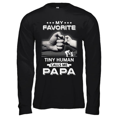 My Favorite Tiny Human Calls Me Papa-T-Shirt & Hoodie-Long Sleeve T-Shirt-Black