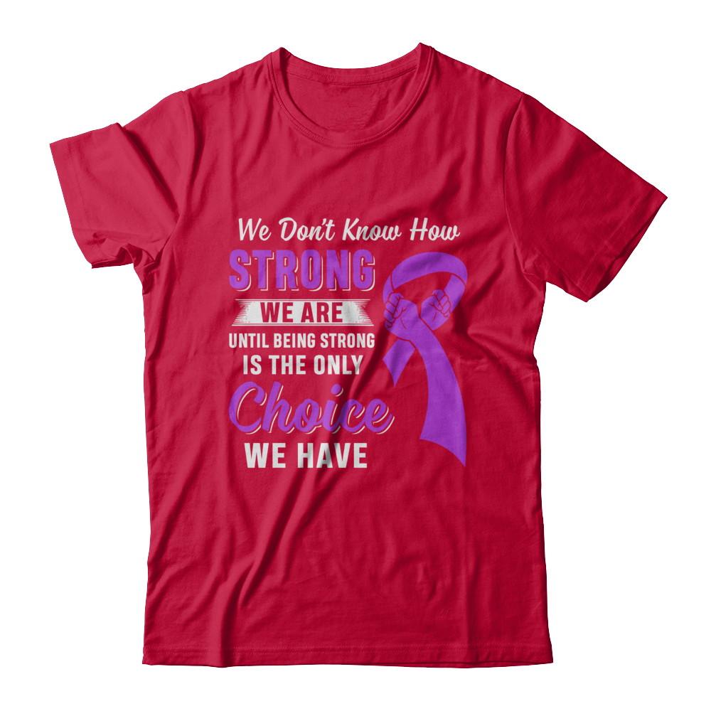 Being Strong Choice Stomach Alzheimer's Epilepsy Awareness-T-Shirt & Hoodie-Classic T-Shirt-Red