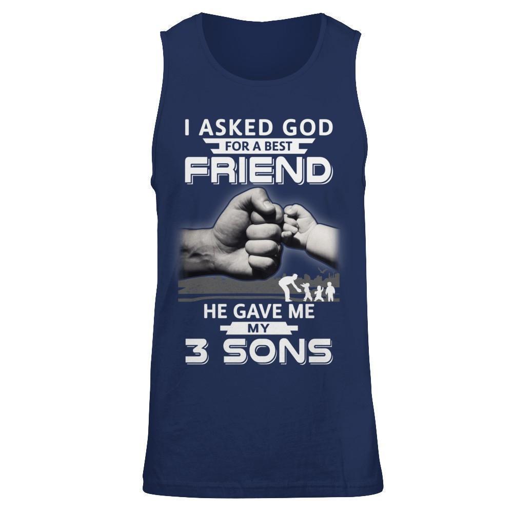 I Asked God For A Best Friend He Gave Me My Three Sons-T-Shirt & Hoodie-Unisex Tank-Navy