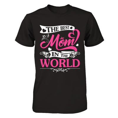 The Best Mom In The World-T-Shirt & Hoodie-Premium T-Shirt-Black