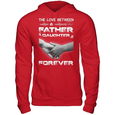 The Love Between A Father and Daughter Is Forever-T-Shirt & Hoodie-Pullover Hoodie-Red