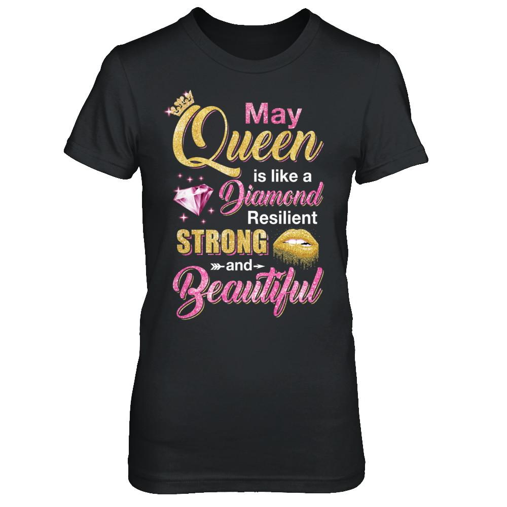 May Girls Queen Is Diamond Strong Beautiful