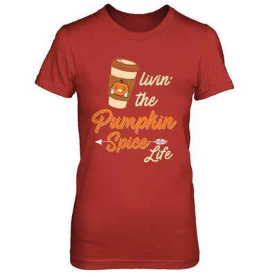 Livin' The Pumpkin Spice Life-T-Shirt & Sweatshirt-Women's T-Shirt-Red