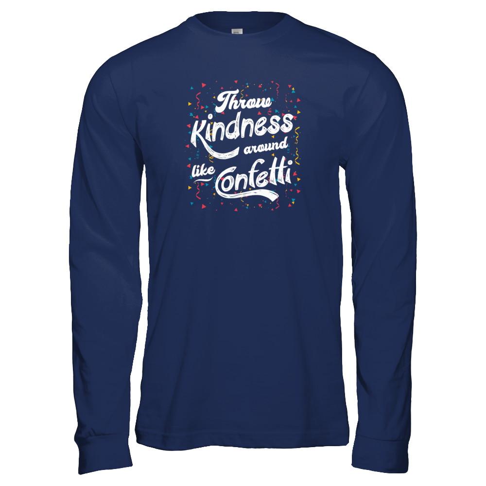 Throw Kindness Around Like Confetti-T-Shirt & Tank Top-Long Sleeve T-Shirt-Navy