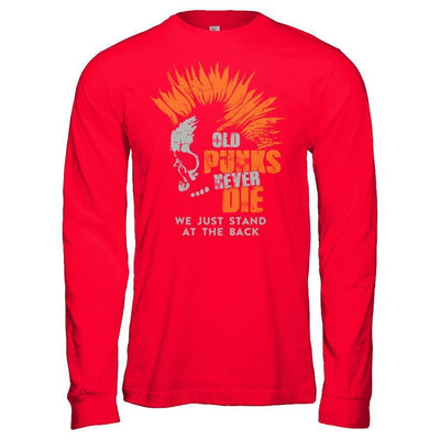 Old Punk Never Die We Just Stand At The Back-T-Shirt & Hoodie-Long Sleeve T-Shirt-Red