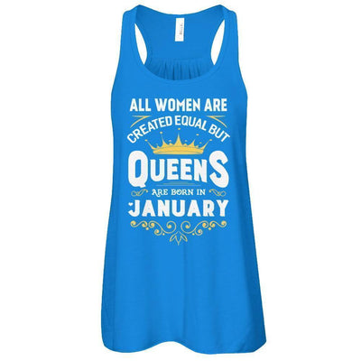 All Women Are Created Equal But Queens Are Born In January-T-Shirt & Tank Top-Women's Flowy Racerback Tank-True Royal