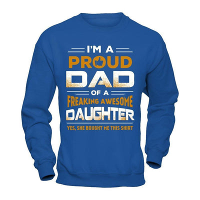 I'm A Proud Dad Of A Freaking Awesome Daughter-T-Shirt & Hoodie-Crewneck Sweatshirt-Royal