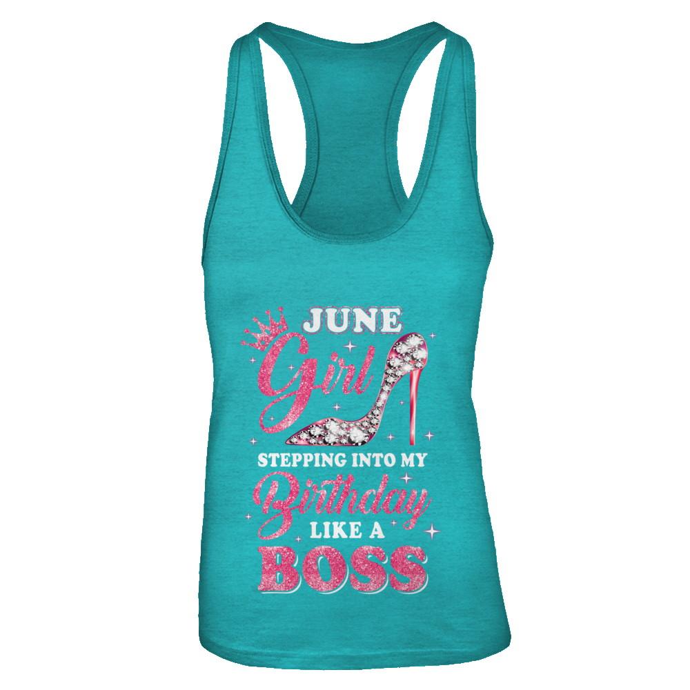 June Girl Stepping into my birthday like a boss Gift-T-Shirt & Tank Top-Women's Ideal Racerback Tank-Tahiti Blue