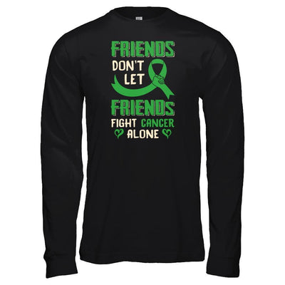Friends Don't Let Friends Fight Cancer Alone Green Awareness-T-Shirt & Tank Top-Long Sleeve T-Shirt-Black