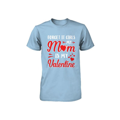 My Mom Is My Valentine For Girl Funny Valentines Day Youth-Youth Shirt-Toddler T-Shirt-Light Blue
