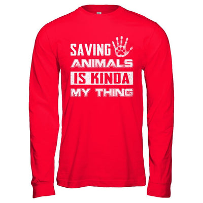 Saving Animals Is Kinda My Thing-T-Shirt & Hoodie-Long Sleeve T-Shirt-Red