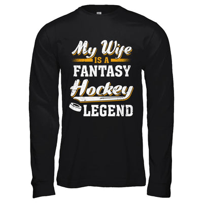 My Wife Is A Fantasy Hockey Legend-T-Shirt & Hoodie-Long Sleeve T-Shirt-Black