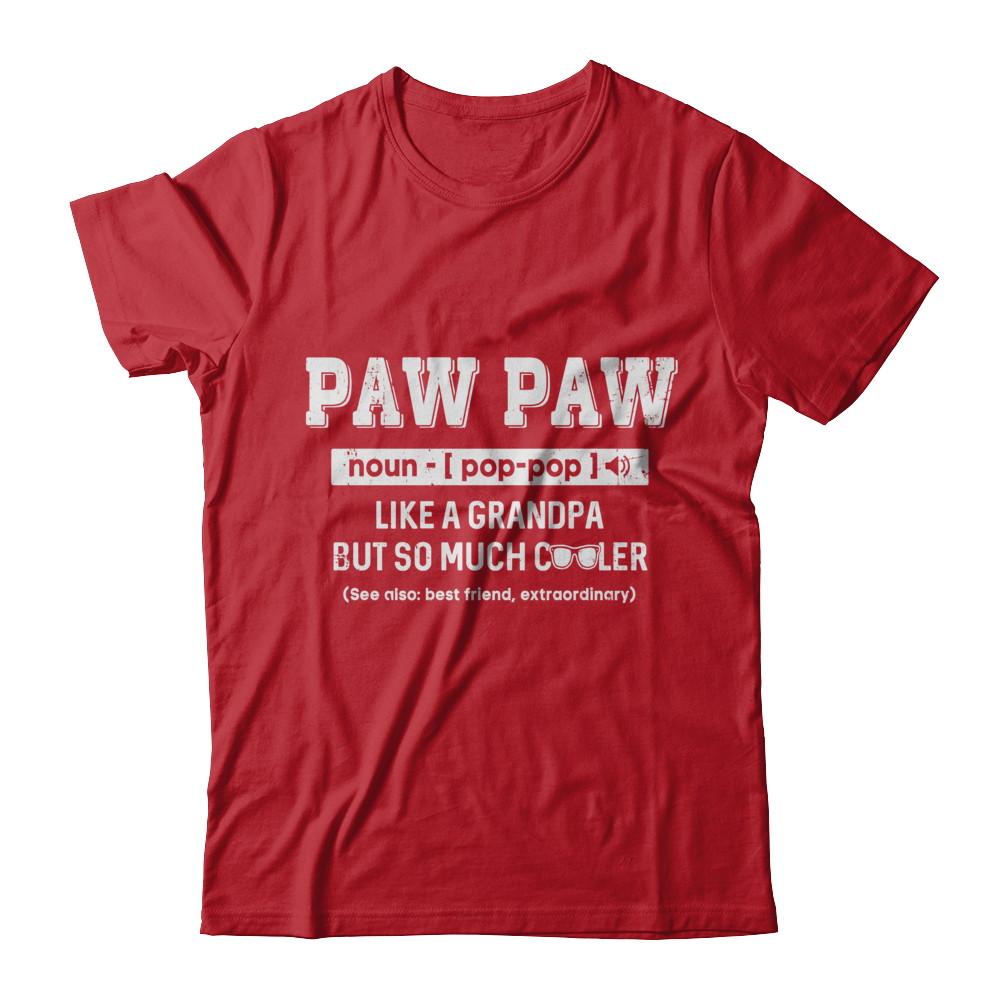 Paw Paw Like A Grandpa Only Cooler Fathers Day Gift-T-Shirt & Hoodie-Classic T-Shirt-Red