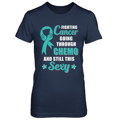 Fighting Cancer Chemo And Still This Sexy Teal Awareness-T-Shirt & Hoodie-Women's T-Shirt-Navy