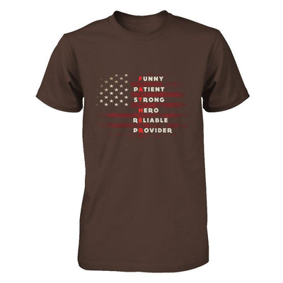 Funny Patient Strong Hero Reliable Provider Father-T-Shirt & Hoodie-Classic T-Shirt-Dark Chocolate