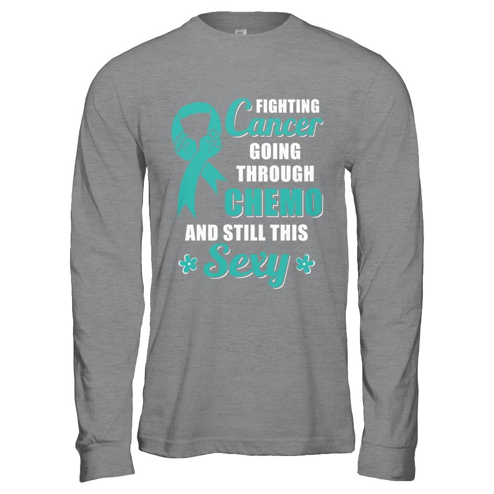 Fighting Cancer Chemo And Still This Sexy Teal Awareness-T-Shirt & Hoodie-Long Sleeve T-Shirt-Sport Grey