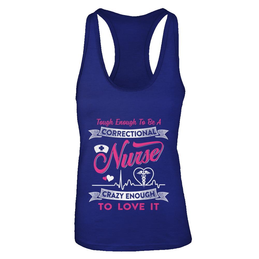 Correctional Nurse Crazy Enough To Love It-T-Shirt & Tank Top-Women's Ideal Racerback Tank-Royal