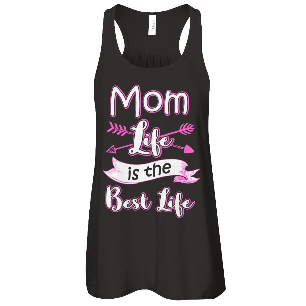 Mom Life Is The Best Life