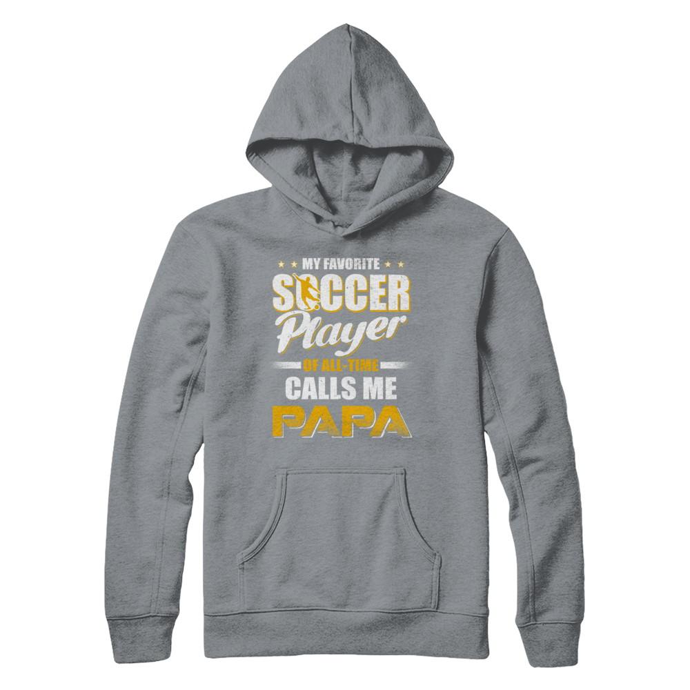 My Favorite Soccer Player Calls Me Papa Soccer-T-Shirt & Hoodie-Pullover Hoodie-Light Steel