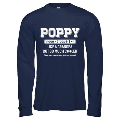 Poppy Like A Grandpa Only Cooler Fathers Day Gift-T-Shirt & Hoodie-Long Sleeve T-Shirt-Navy