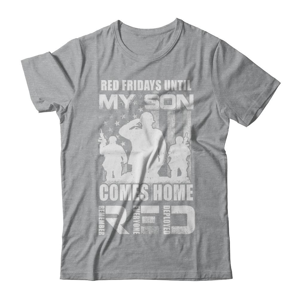 Red Friday Until My Son Comes Home Military Dad Mom-T-Shirt & Hoodie-Classic T-Shirt-Sport Grey
