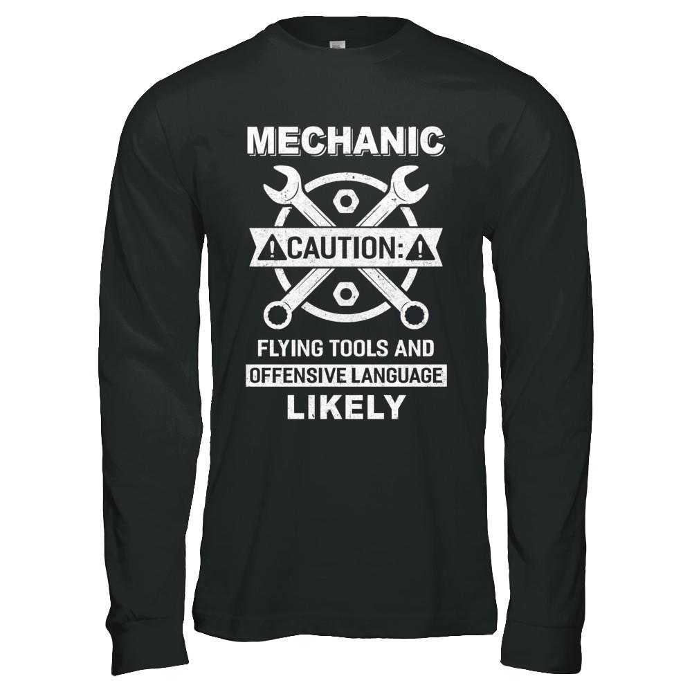 Mechanic Caution Flying Tools And Offensive Language Likely-T-Shirt & Hoodie-Long Sleeve T-Shirt-Black