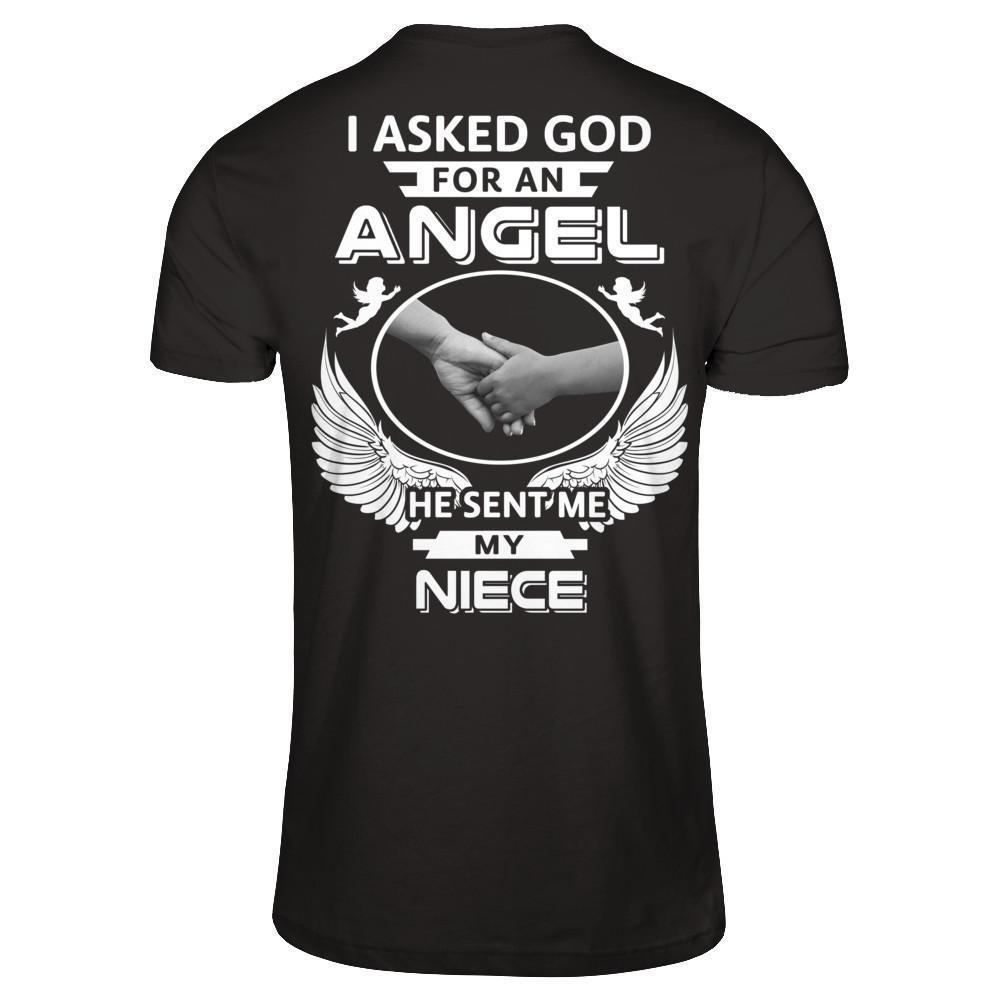I Asked God For An Angel He Sent Me My Niece-T-Shirt & Hoodie-