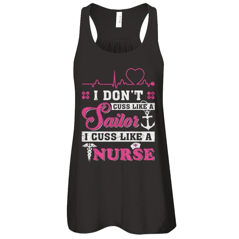 I Don't Cuss Like A Sailor I Cuss Like A Nurse