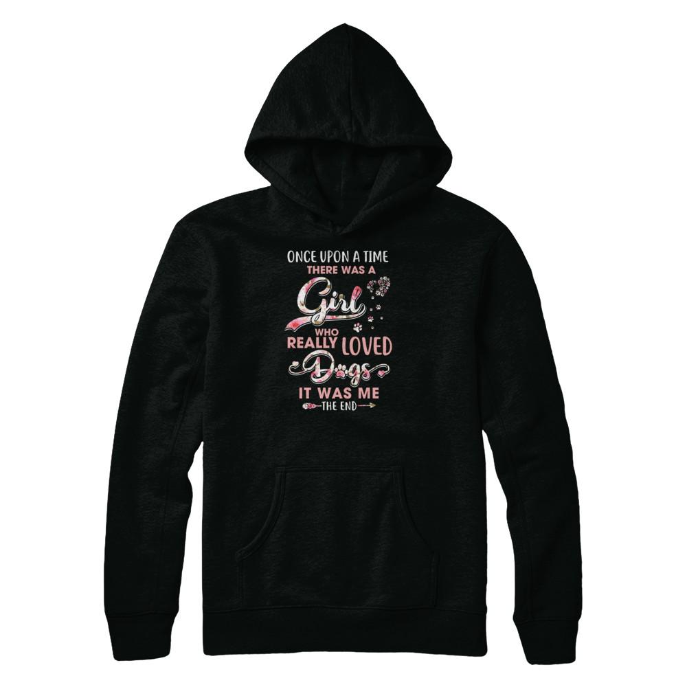Once Upon A Time There Was A Girl Who Really Loved Dogs-T-Shirt & Tank Top-Pullover Hoodie-Black