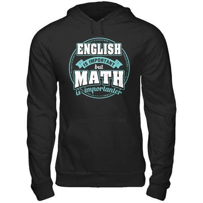 English Is Important But Math Is Importanter Teacher-T-Shirt & Hoodie-Pullover Hoodie-Black
