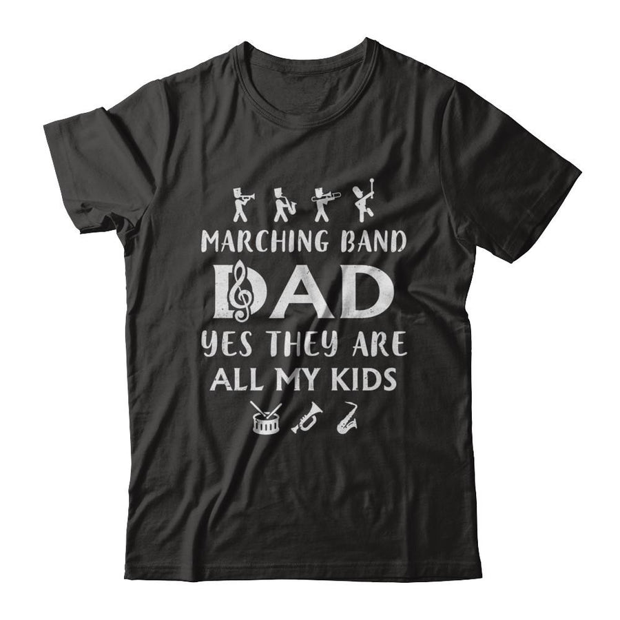 Marching Band Dad Yes They Are All My Kids-T-Shirt & Hoodie-Classic T-Shirt-Black