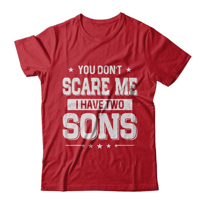 You Don't Scare Me I Have Two Sons Fathers Day-T-Shirt & Hoodie-Classic T-Shirt-Red