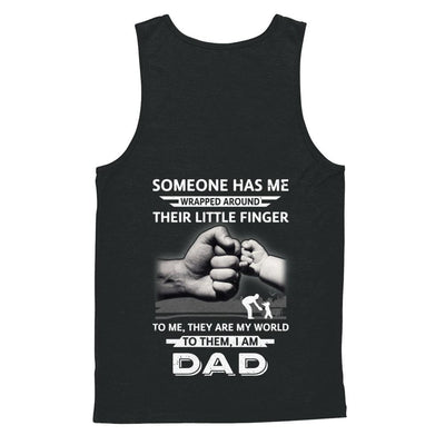 Someone Has Me Wrapped Around Their Little Finger Dad-T-Shirt & Hoodie-Unisex Tank-Black