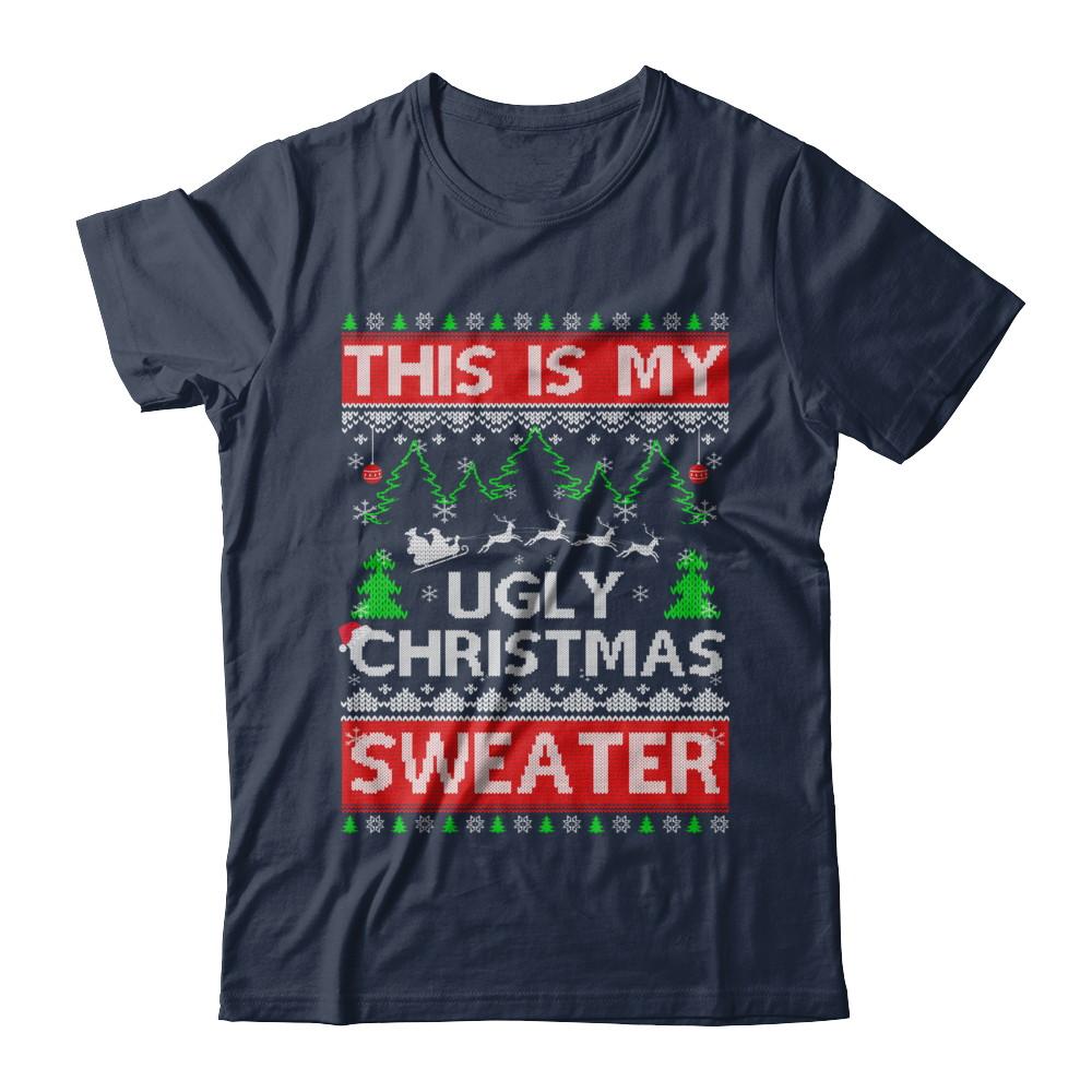 This Is My Ugly Christmas Sweater-T-Shirt & Sweatshirt-Classic T-Shirt-Navy