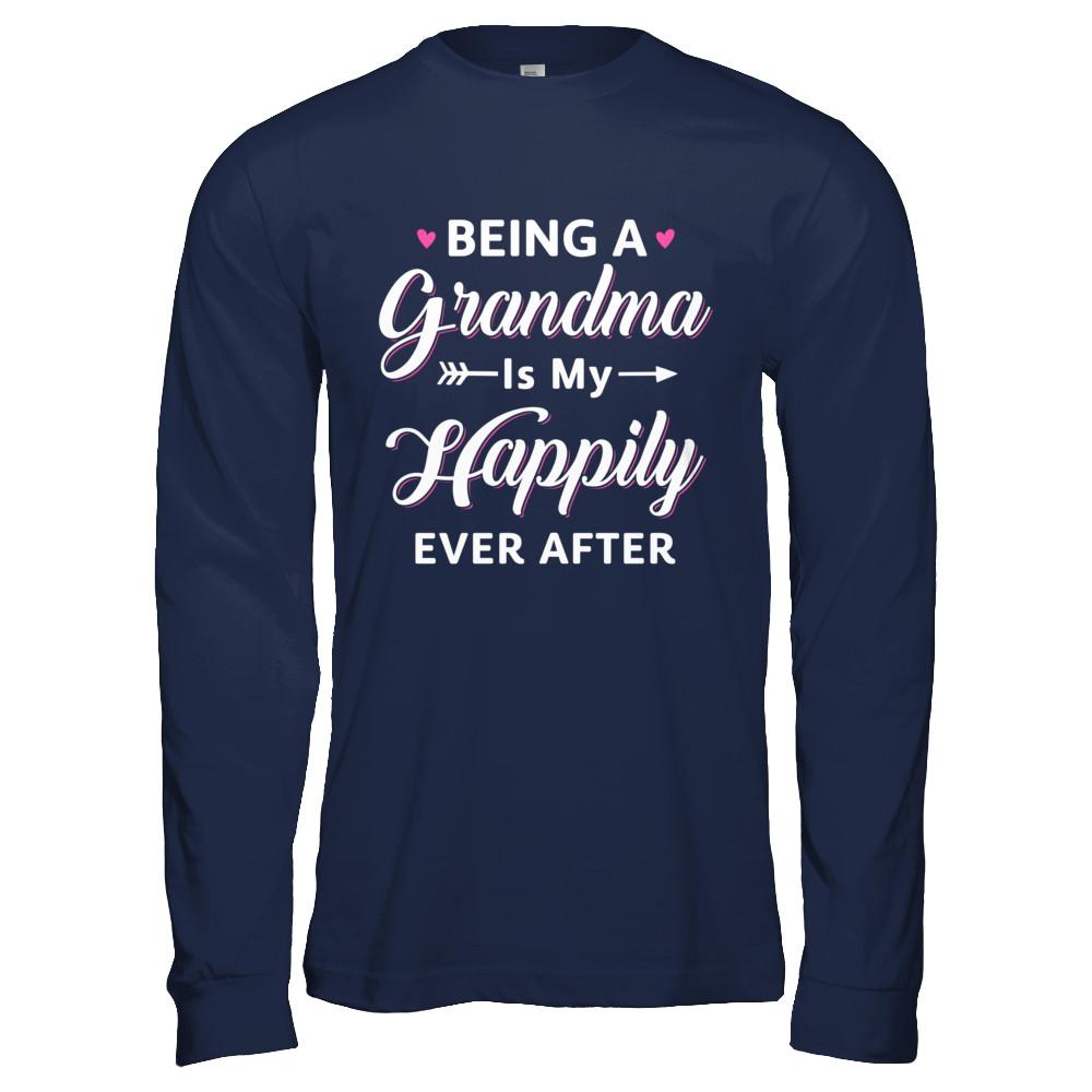 Being A Grandma Is My Happily Ever After Mothers Day-T-Shirt & Hoodie-Long Sleeve T-Shirt-Navy