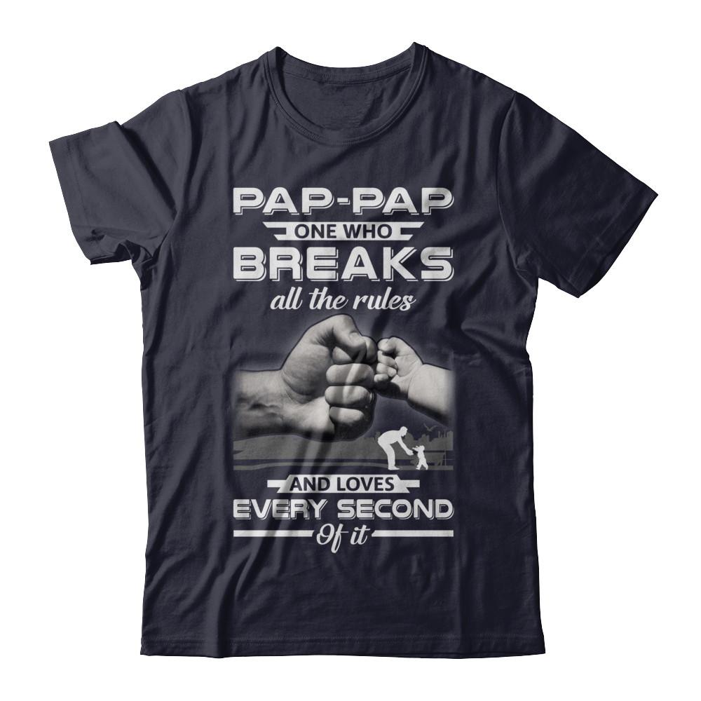 Pap-Pap One Who Breaks All The Rules And Loves Every Second Of It-T-Shirt & Hoodie-Premium T-Shirt-Midnight Navy