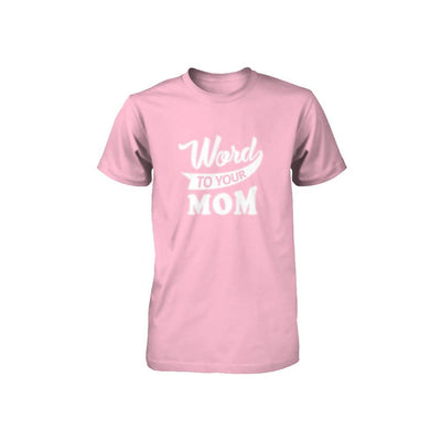 Word To Your Mother For Kids Youth-Youth Shirt-Youth T-Shirt-Neon Pink