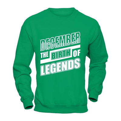 December The Birth Of Legends-T-Shirt & Hoodie-Crewneck Sweatshirt-Irish Green