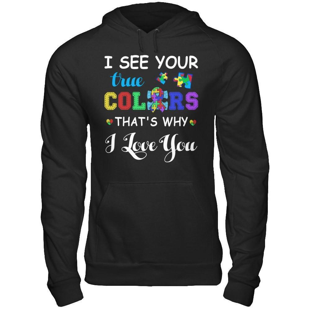 I See Your True Colors That's Why I Love You-T-Shirt & Hoodie-Pullover Hoodie-Black