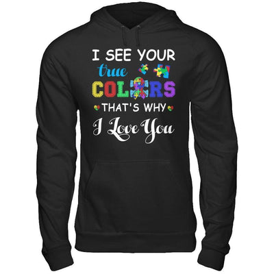 I See Your True Colors That's Why I Love You-T-Shirt & Hoodie-Pullover Hoodie-Black
