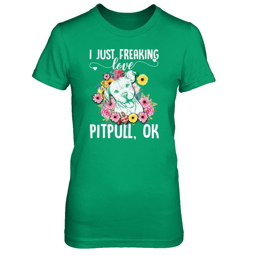 Dog I Just Freaking Love Pit bull-T-Shirt & Tank Top-