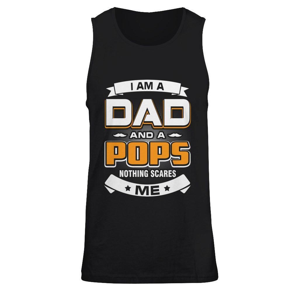 I Am A Dad And A Pops Nothing Scares Me-T-Shirt & Hoodie-Unisex Tank-Black