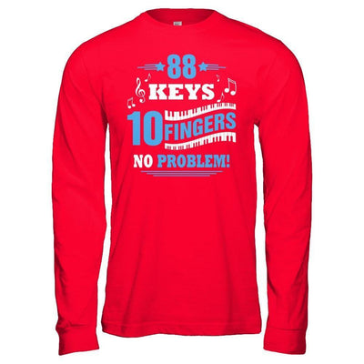 88 Keys 10 Fingers No Problem Piano-T-Shirt & Hoodie-Long Sleeve T-Shirt-Red
