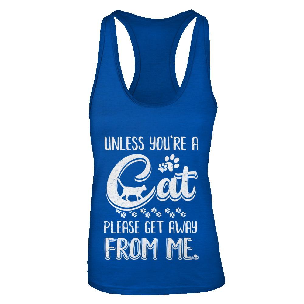 Unless You're A Cat Please Get Away From Me Funny Cat-T-Shirt & Tank Top-Women's Ideal Racerback Tank-Royal