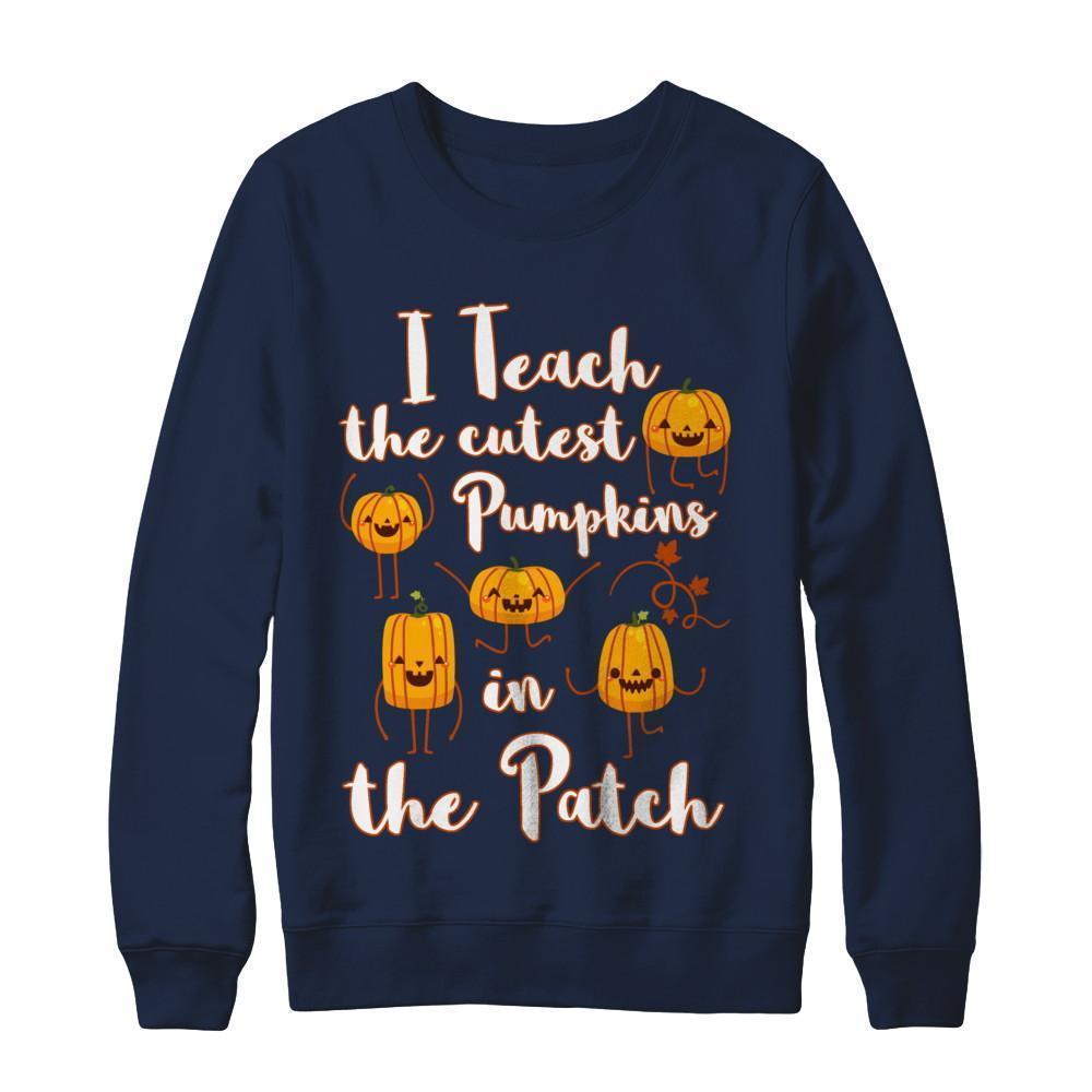 I Teach The Cutest Pumpkins In The Patch-T-Shirt & Sweatshirt-Crewneck Sweatshirt-Navy