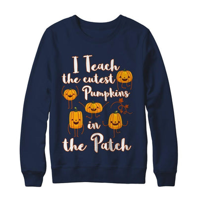 I Teach The Cutest Pumpkins In The Patch-T-Shirt & Sweatshirt-Crewneck Sweatshirt-Navy