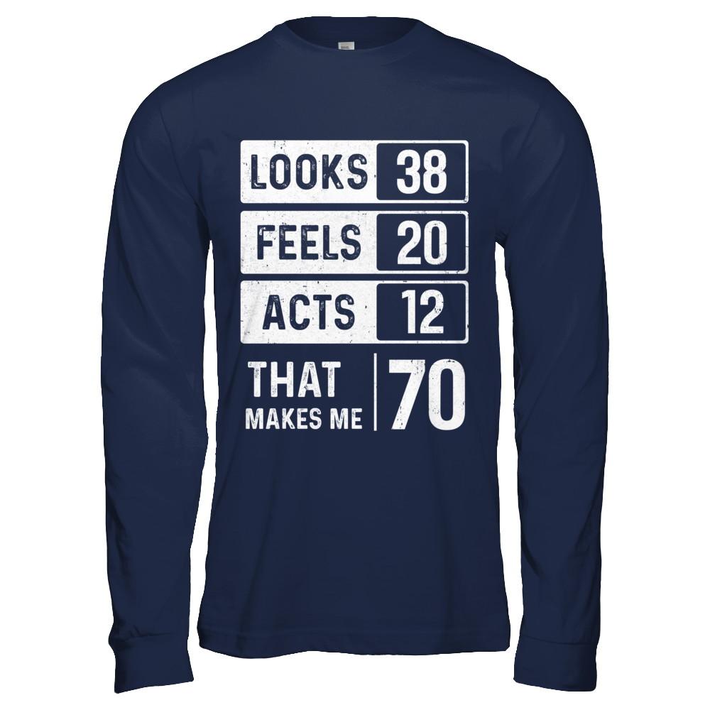 1951 70th Years Old Birthday Looks Feels Acts Make Me 70th-T-Shirt & Hoodie-Long Sleeve T-Shirt-Navy